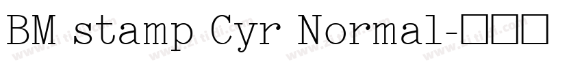 BM stamp Cyr Normal字体转换